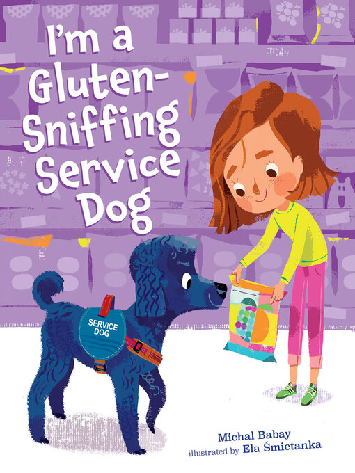 Title details for I'm a Gluten-Sniffing Service Dog by Michal Babay - Available